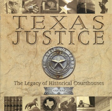 Texas Justice, the Legacy of Historical Courthouses book cover, 2004