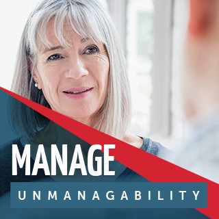 Manage unmanagability
